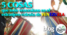 5 cosas que todo Venezolano en el extranjero extraña de Venezuela